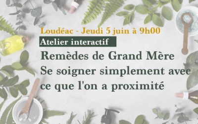 Atelier : Les Remèdes de Grand-Mère – Se soigner simplement avec ce que l’on a !